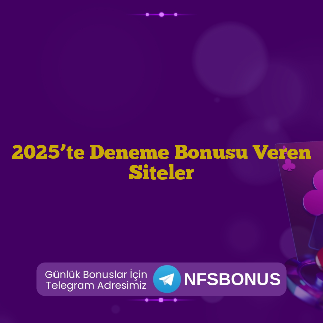 2025’te Deneme Bonusu Veren Siteler